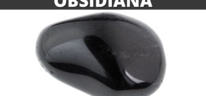 Obsidiana Significado, Propiedades y Usos